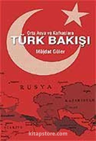 Türk Bakışı / Orta Asya ve Kafkaslara