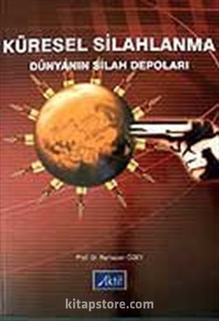 Küresel Silahlanma / Dünyanın Silah Depoları