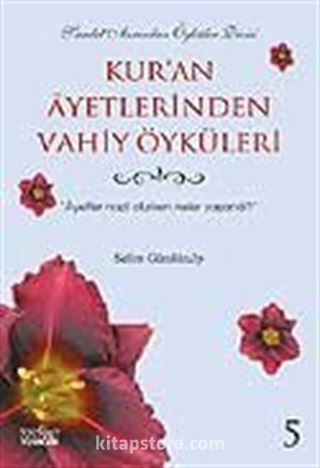 Kur'an Ayetlerinden Vahiy Öyküleri 5