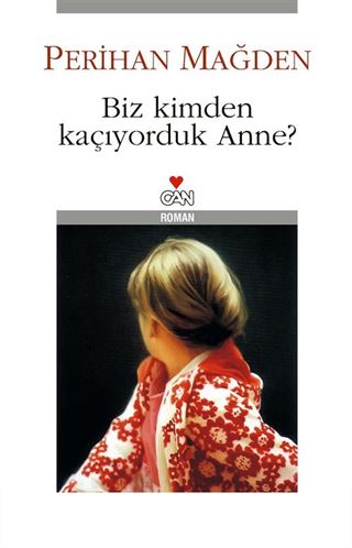 Biz Kimden Kaçıyorduk Anne? (Ciltsiz)