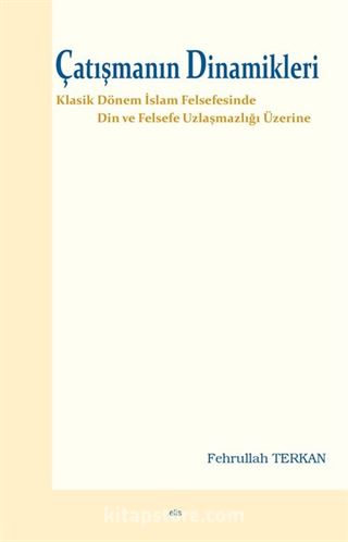 Çatışmanın Dinamikleri / Din ve Felsefe Uzlaşmazlığı Üzerine