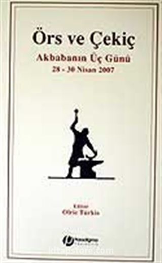 Örs ve Çekiç / Akbabanın Üç Günü 28-30 Nisan 2007