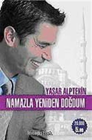 Namazla Yeniden Doğdum