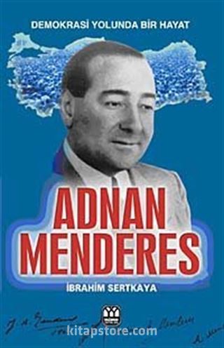 Adnan Menderes / Demokrasi Şehidi