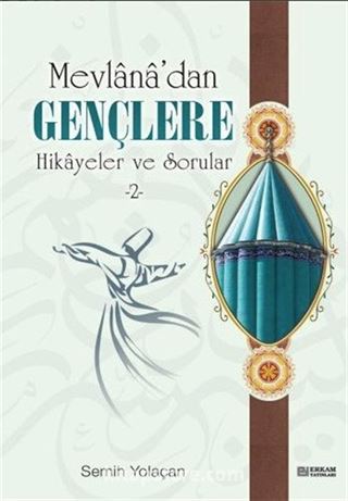 2 - Mevlana'dan Gençlere Hikayeler ve Sorular