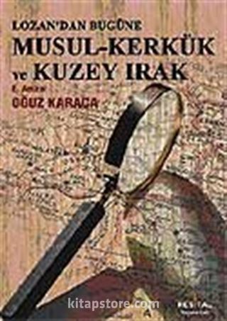 Lozan'dan Bugüne Musul-Kerkük ve Kuzey Irak