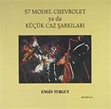 57 Model Chevrolet ya da Küçük Caz Şarkıları