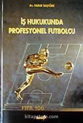 İş Hukukunda Profesyonel Futbolcu