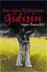 Her Gün Öldürüyor Gidişin