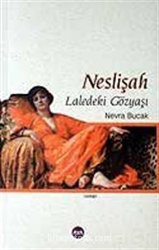 Neslişah / Laledeki Gözyaşı