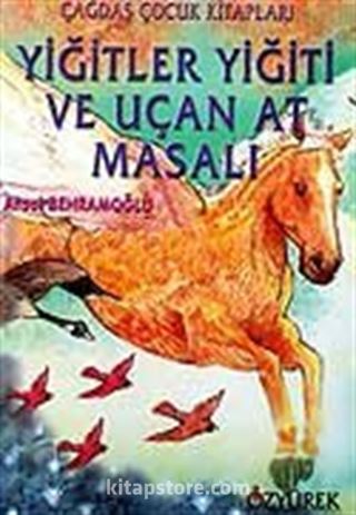 Yiğitler Yiğiti ve Uçan At Masalı