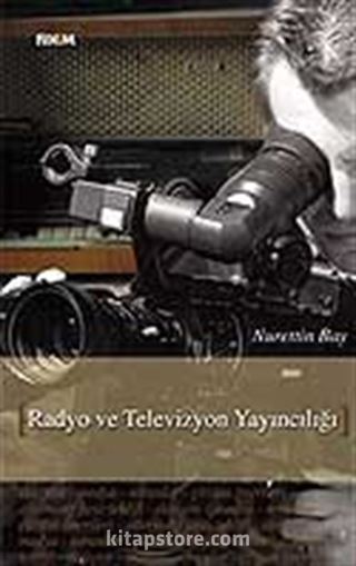 Radyo ve Televizyon Yayıncılığı