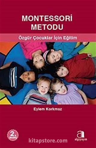 Montessori Metodu / Özgür Çocuklar İçin Eğitim