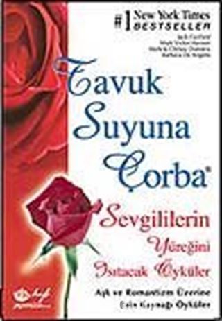 Sevgililerin Yüreğini Isıtacak Öyküler / Tavuk Suyuna Çorba