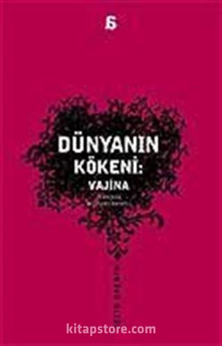 Dünyanın Kökeni: Vajina