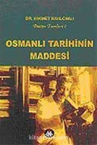 Osmanlı Tarihinin Maddesi / Bütün Eserleri 1