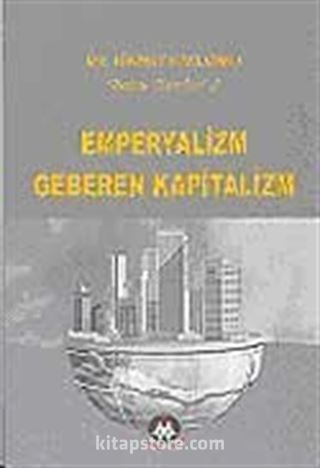 Emperyalizm Geberen Kapitalizm / Bütün Eserleri 3