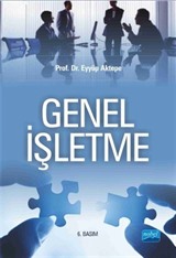 Genel İşletme / Prof. Dr. Eyyüp Aktepe