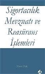 Sigortacılık Mevzuatı ve Reasürans İşlemleri