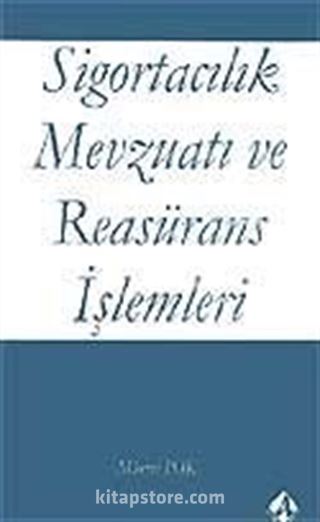 Sigortacılık Mevzuatı ve Reasürans İşlemleri