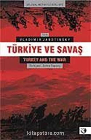 Türkiye ve Savaş / Orjinal Metiniyle Birlikte