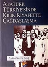 Atatürk Türkiye'sinde Kılık Kıyafette Çağdaşlaşma