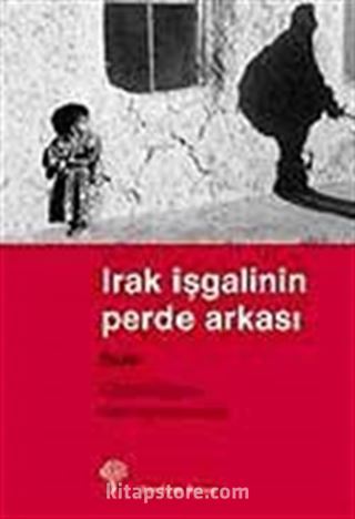 Irak İşgalinin Perde Arkası / Rupe