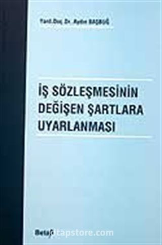 İş Sözleşmesinin Değişen Şartlara Uyarlanması