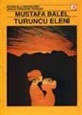 Turuncu Eleni / Duyarlıkla Gerçekliğin Ustaca Örüldüğü Öyküler