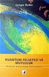 Kuantum Felsefesi ve Mutluluk