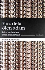 Yüz Defa Ölen Adam / Bilim Tarihinden İnsan Manzaraları