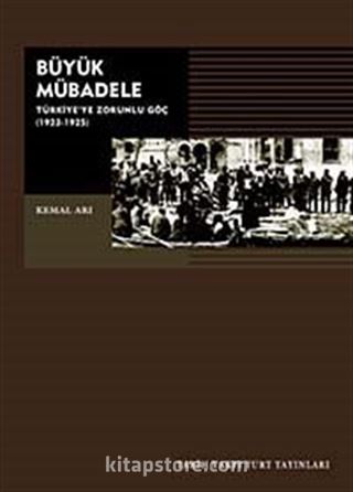 Büyük Mübadele / Türkiye'de Zorunlu Göç 1923-1925