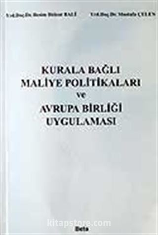 Kurala Bağlı Maliye Politikaları ve Avrupa Birliği Uygulaması