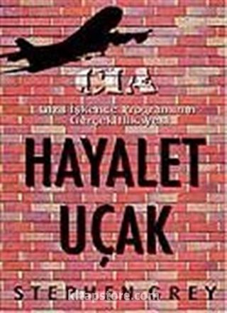 Hayalet Uçak / CIA Gizli İşkence Programının Gerçek Hikayesi