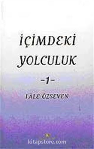 İçimdeki Yolculuk 1 / Lale Özseven