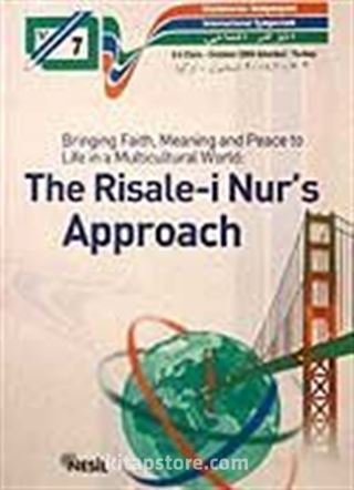 The Risale-i Nur's Apporoach - Risale-i Nur Yaklaşımı / 7. Uluslararası Bediüzzaman Sempozyumu