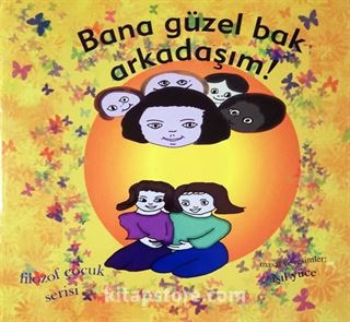 Bana Güzel Bak Arkadaşım