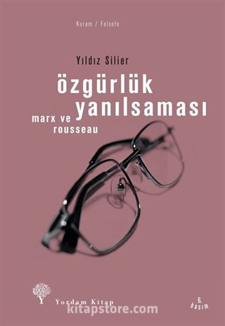 Özgürlük Yanılsaması - Rousseau ve Marx