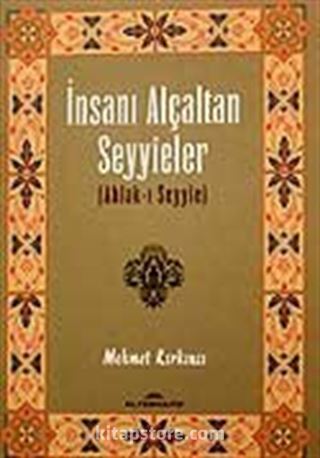 İnsanı Alçaltan Seyyieler (Cep Boy) Ahlak-ı Seyyie