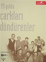 75 Yılda Çarkları Döndürenler