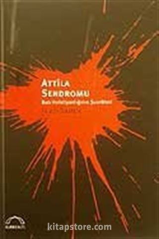 Attila Sendromu / Batı Hıristiyanlığının Şuurötesi