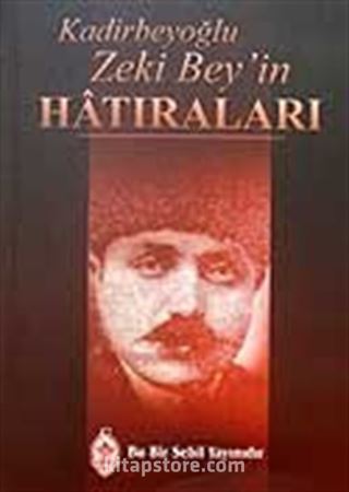 Kadirbeyoğlu Zeki Bey'in Hatıraları