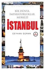 İstanbul / Bir Dünya İmparatorluklar Merkezi