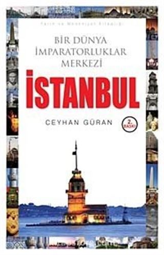 İstanbul / Bir Dünya İmparatorluklar Merkezi