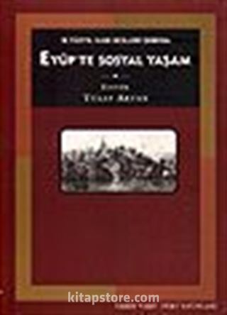 Eyüp' te Sosyal Yaşam -18. Yüzyıl Kadı Sicilleri Işığında