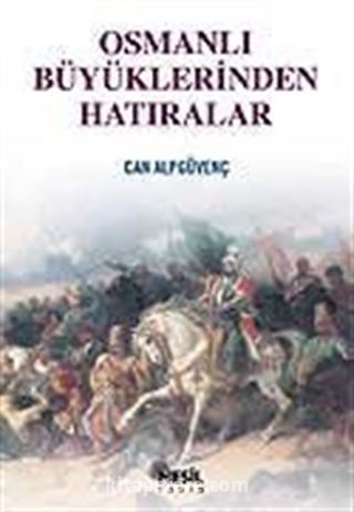 Osmanlı Büyüklerinden Hatıralar