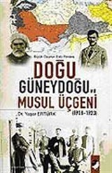 Doğu Güneydoğu ve Musul Üçgeni 1918-1923