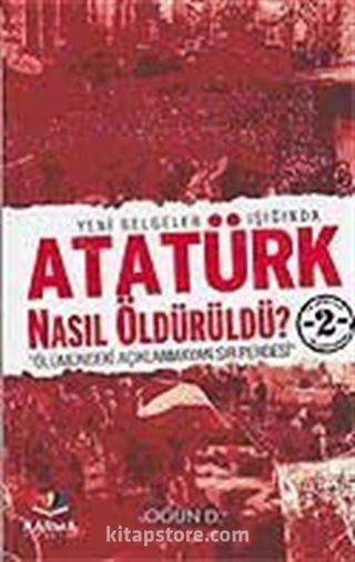 Atatürk Nasıl Öldürüldü?