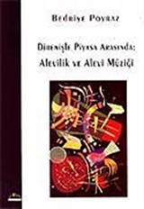 Direnişle Piyasa Arasında Alevilik ve Alevi Müziği