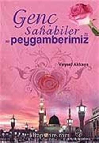 Genç Sahabiler ve Peygamberimiz